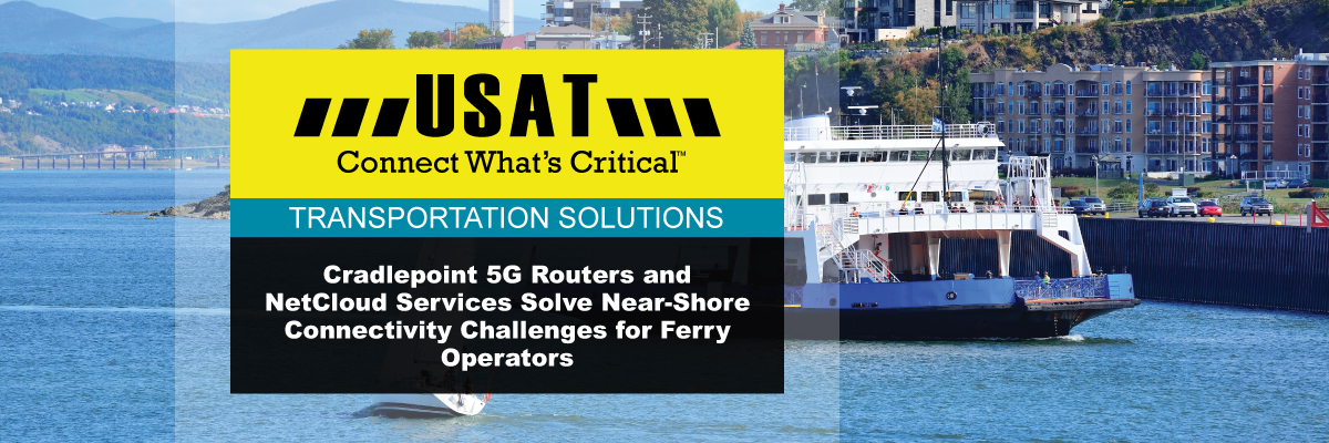 Featured Image for “Cradlepoint Brings Reliable 5G To Ferries”