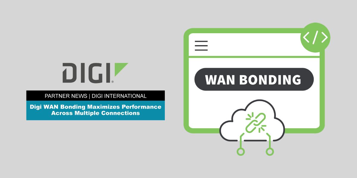 Featured Image for “The Benefits of Digi WAN Bonding”